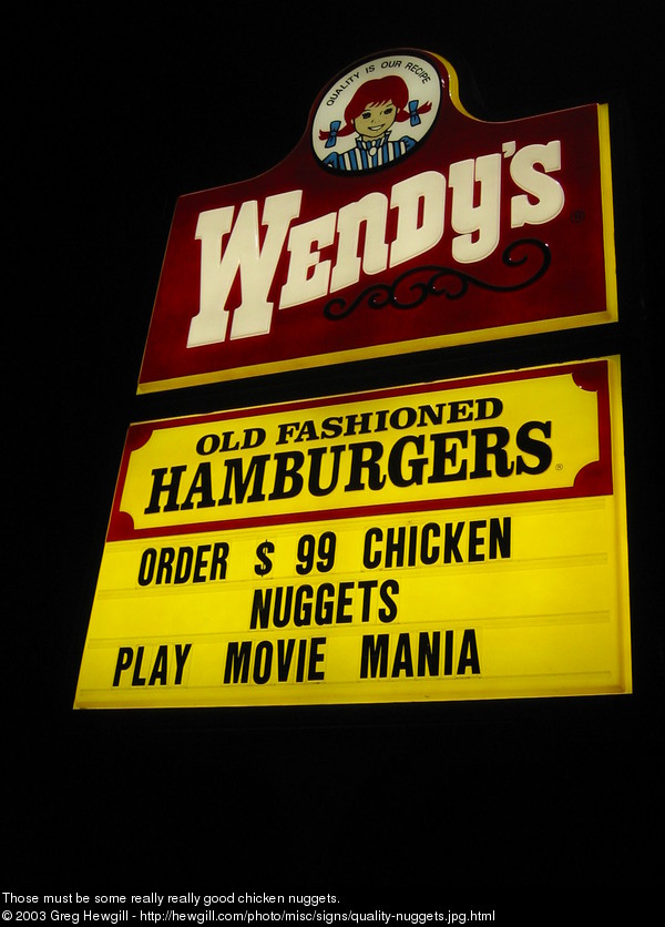 Those must be some really really good chicken nuggets.
